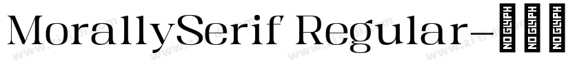 MorallySerif Regular字体转换 MorallySerif Regular字体转换